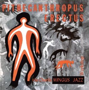 CD Shop - CHARLES MINGUS PITHECANTHROPUS ERECTUS
