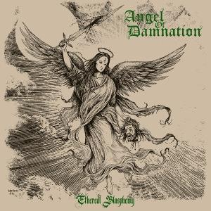 CD Shop - ANGEL OF DAMNATION ETHERAL BLASPHEMY