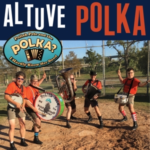 CD Shop - POLISH PETE & THE POLKA? I HARDLY KNOW HER BAND ALTUVE POLKA