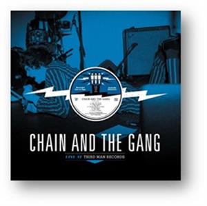 CD Shop - CHAIN & THE GANG LIVE AT THIRD MAN RECORDS