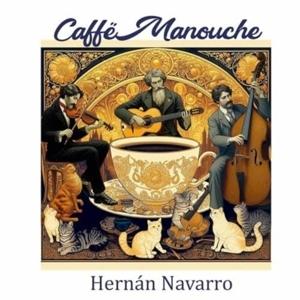 CD Shop - HERNAN NAVARRO CAFFE MANOUCHE