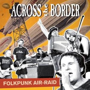 CD Shop - ACROSS THE BORDER FOLKPUNK AIR-RAID