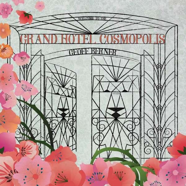 CD Shop - GEOFF BERNER GRAND HOTEL COSMOPOLIS