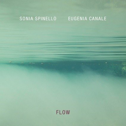 CD Shop - SONIA SPINELLO,EUGENIA CANALE FLOW
