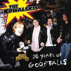 CD Shop - THE KOWALSKIS 30 YEARS OF GOOFBALLS