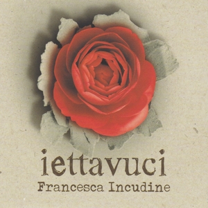 CD Shop - FRANCESCA INCUDINE IETTAVUCI