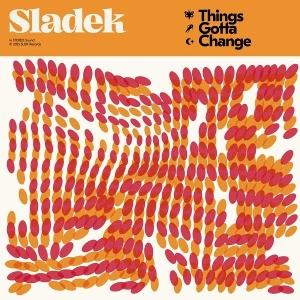 CD Shop - SLADEK THINGS GOTTA CHANGE