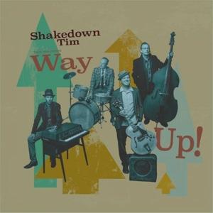 CD Shop - SHAKEDOWN TIM & THE RHYTHM REVUE WAY UP!