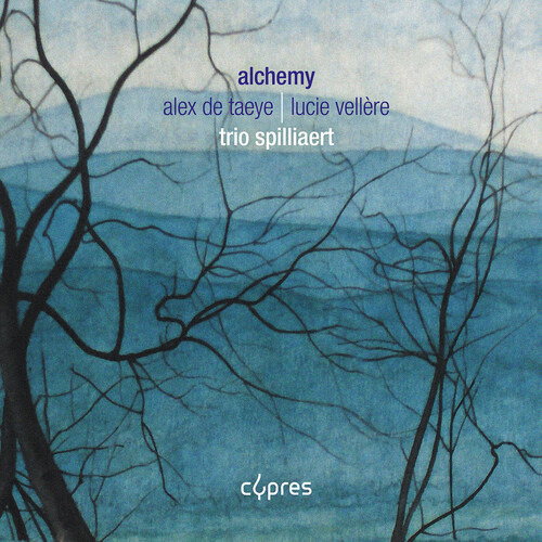 CD Shop - TRIO SPILLIAERT ALCHEMY: ALEX DE TAEYE & LUCIE VELLERE