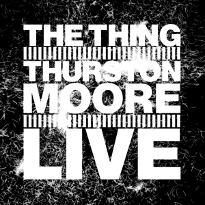 CD Shop - THE -WITH THURSTON MOORE- THING LIVE