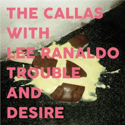 CD Shop - THE -WITH LEE RANALDO- CALLAS TROUBLE AND DESIRE