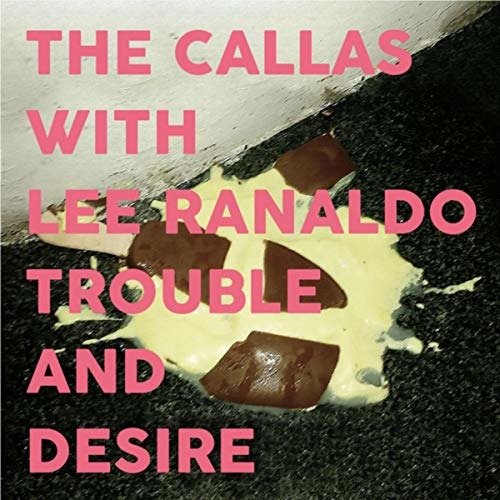 CD Shop - THE -WITH LEE RANALDO- CALLAS TROUBLE AND DESIRE