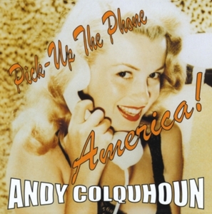 CD Shop - ANDY COLQUHOUN PICK UP THE PHONE AMERICA