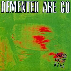 CD Shop - DEMENTED ARE GO KICKED OUT OF HELL