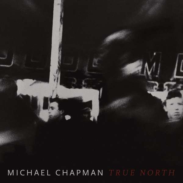CD Shop - MICHAEL CHAPMAN TRUE NORTH