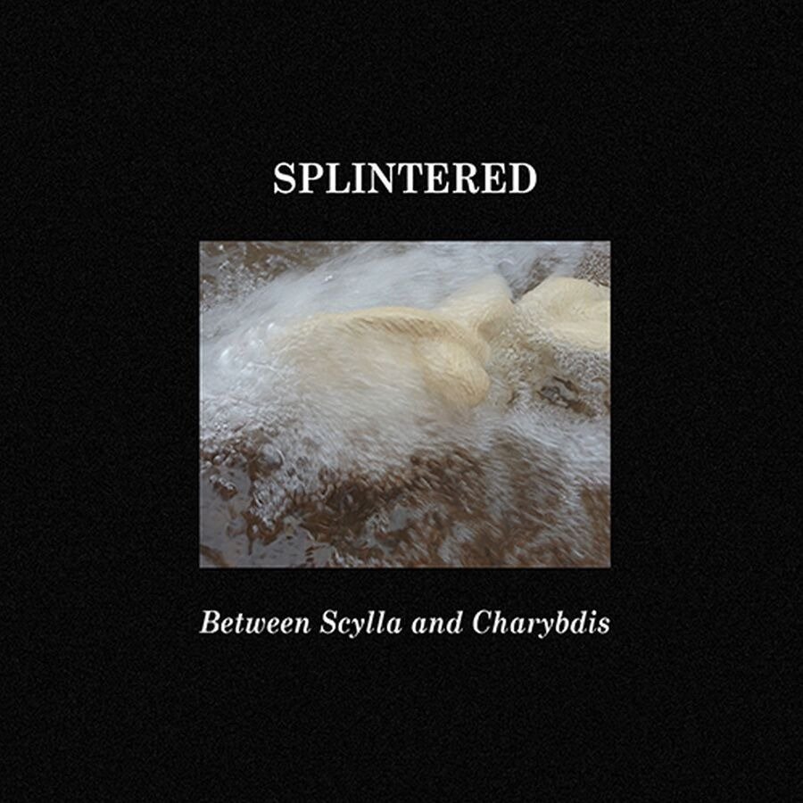 CD Shop - SPLINTERED BETWEEM SCYLLA AND CHA...