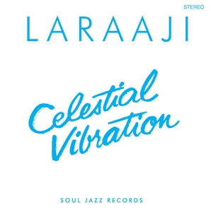 CD Shop - LARAAJI & SUN ARAW CELESTIAL VIBRATION