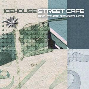 CD Shop - ICEHOUSE STREET CAFE AND OTHER..