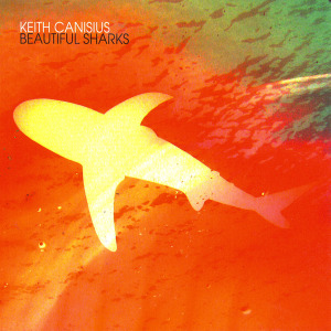 CD Shop - KEITH CANISIUS BEAUTIFUL SHARKS