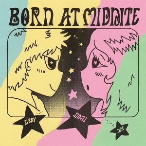 CD Shop - BORN AT MIDNITE EVERY SINGLE TIME