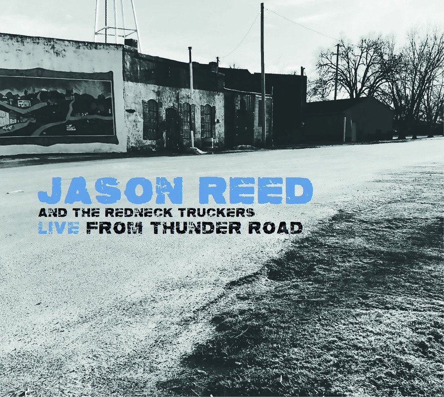 CD Shop - JASON REED,THE REDNECK TRUCKERS LIVE FROM THUNDER ROAD
