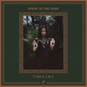 CD Shop - TARA LILY SPEAK IN THE DARK