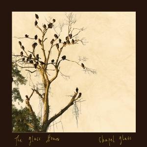 CD Shop - THE GLASS HOURS CHAPEL GLASS