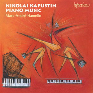 CD Shop - MARC-ANDRE HAMELIN KAPUSTIN: PIANO MUSIC