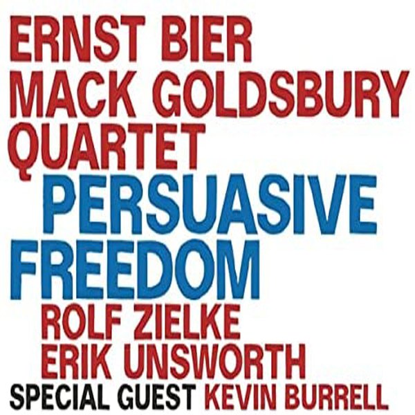 CD Shop - ERNST -& MACK GOLDSBURY QUARTET- BIER PERSUASIVE FREEDOM