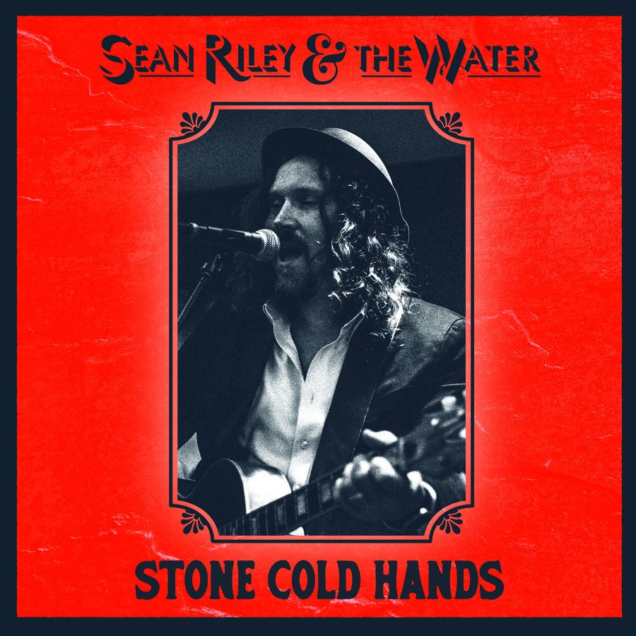 CD Shop - SEAN RILEY & THE WATER STONE COLD HANDS