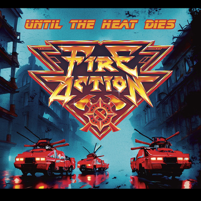CD Shop - FIRE ACTION UNTIL THE HEAT DIES