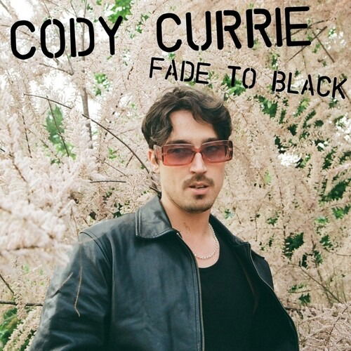 CD Shop - CODY CURRIE FADE TO BLACK