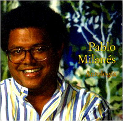 CD Shop - PABLO MILANES ANTOLOGIA