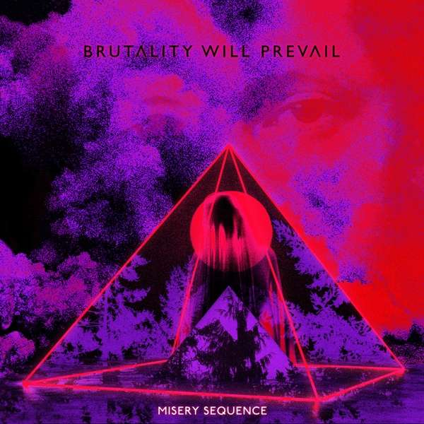 CD Shop - BRUTALITY WILL PREVAIL MISERY SEQUENCE