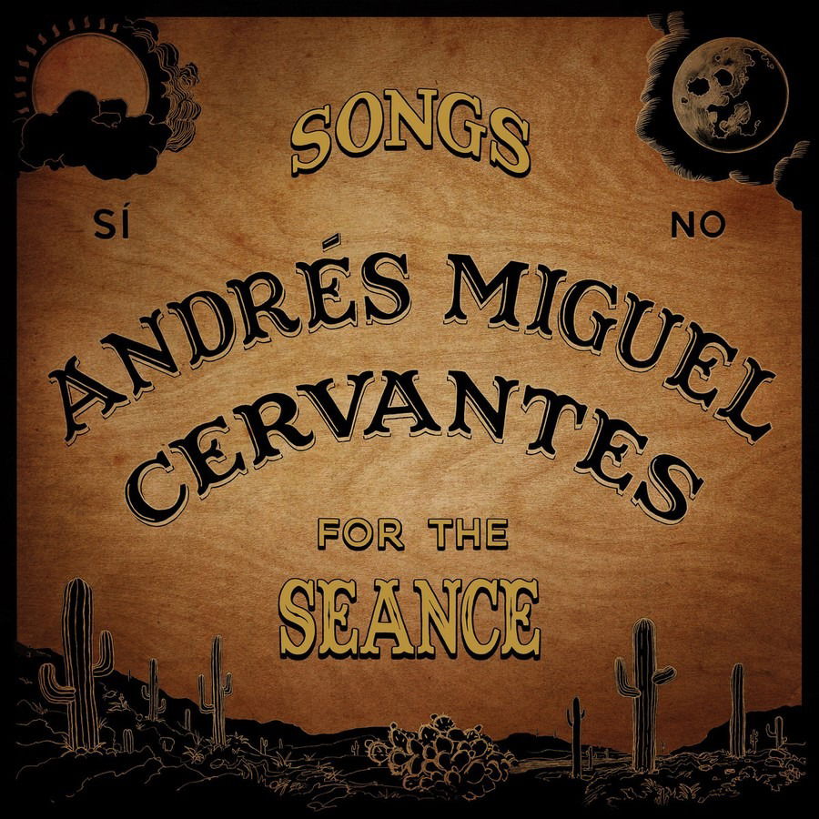 CD Shop - ANDRES MIGUEL CERVANTES SONGS FOR THE SEANCE