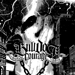 CD Shop - BULLDOG COURAGE FROM HEARTACHE TO HATRED