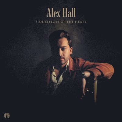 CD Shop - ALEX HALL SIDE EFFECTS OF THE HEART