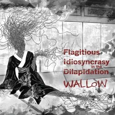 CD Shop - FLAGITIOUS IDIOSYNCRASY IN THE DILAPIDATION WALLOW