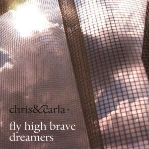 CD Shop - CHRIS & CARLA FLY HIGH BRAVE DREAMERS