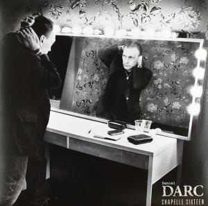 CD Shop - DANIEL DARC CHAPELLE SIXTEEN