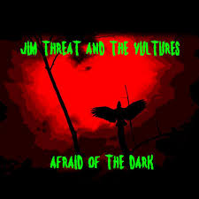 CD Shop - JIM -AND HE VULTURES- THREAT AFRAID OF THE DARK