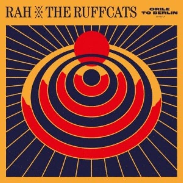 CD Shop - RAH & THE RUFFCATS ORILE TO BERLIN