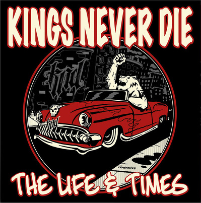 CD Shop - KINGS NEVER DIE LIFE & TIMES
