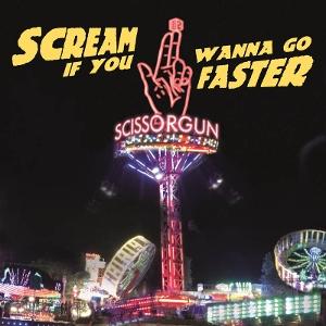 CD Shop - SCISSORGUN SCREAM IF YOU WANNA GO...