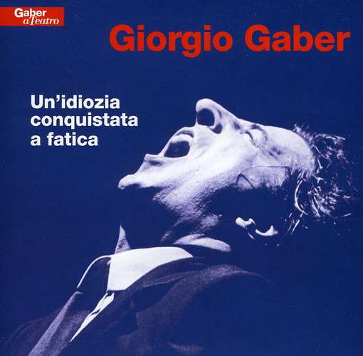 CD Shop - GIORGIO GABER UN IDIOZIA CONQUISTATA...