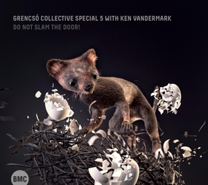 CD Shop - GRENCSO COLLECTIVE SPECIAL 5 & KEN VANDERMARK DO NOT SLAM THE DOOR!