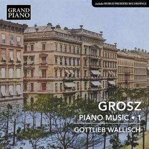 CD Shop - GOTTLIEB WALLISCH GROSZ: PIANO MUSIC, VO...