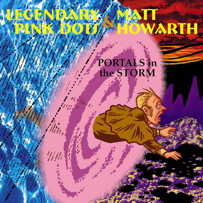 CD Shop - LEGENDARY PINK DOTS,MATT HOWARTH PORTALS IN THE STORM