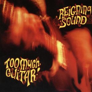 CD Shop - REIGNING SOUND TOO MUCH GUITAR