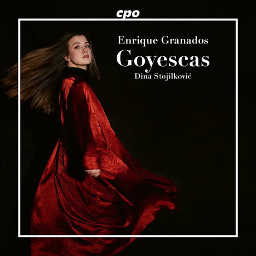 CD Shop - DINA STOJILKOVIC GRANADOS: GOYESCAS OP. 11